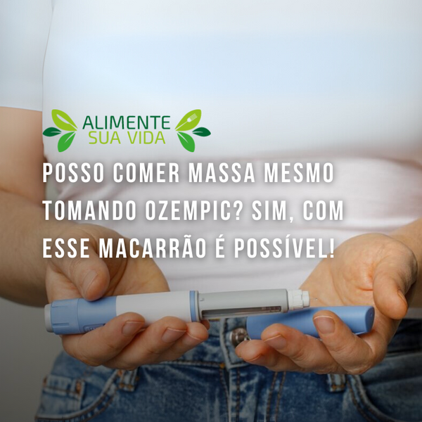 Konjac Massa é destaque em matéria sobre dieta durante o uso do Ozempic