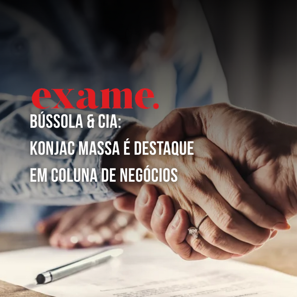 Konjac Massa MF é destaque em coluna de negócios da Revista Exame